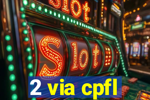 2 via cpfl